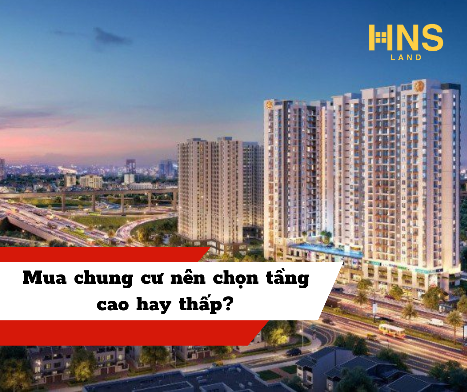 Mua chung cư nên chọn tầng cao hay thấp?